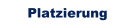 Platzierung